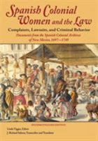 Lives of Spanish Colonial Women: Documents from the Spanish Colonial Archives of New Mexico, 1696-1750 1632931044 Book Cover