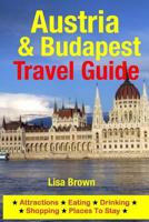 Austria & Budapest Travel Guide: Attractions, Eating, Drinking, Shopping & Places to Stay 1500533807 Book Cover