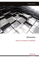 Refractions: Essays on Adorno's Aesthetics 9999315534 Book Cover
