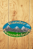 Wander Freundebuch: Erinnerungsalbum an neue Bekanntschaften auf Wanderungen und Berghütten (German Edition) 1712176250 Book Cover
