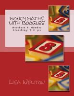 Money Maths with Boogles 3: Workbook 3: Number Crunching: 9-11 Yrs 1482081504 Book Cover
