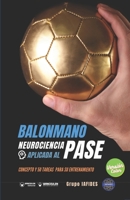 Balonmano. Neurociencia aplicada al pase: Concepto y 50 tareas para su entrenamiento (Versión Edición Color) 8418486538 Book Cover
