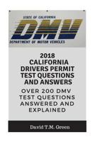 2018 California Drivers Permit Test Questions And Answers: Over 200 California Driver License Test Questions Answered and Explained 1719243700 Book Cover