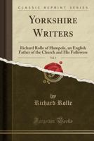 Yorkshire Writers: Richard Rolle of Hampole and his Followers: I, II 9353925800 Book Cover