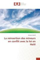 La Reinsertion des Mineurs en Conflit Avec la Loi en Haiti 3841669808 Book Cover