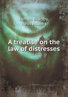 A Treatise on the Law of Distresses 135811353X Book Cover