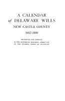 A Calendar of Delaware Wills 0806300795 Book Cover