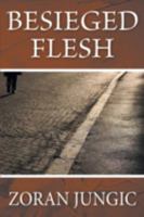 Besieged Flesh 1460243846 Book Cover