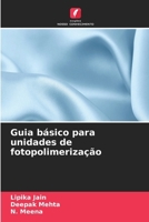 Guia básico para unidades de fotopolimerização (Portuguese Edition) 6208568420 Book Cover