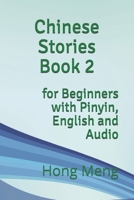 Chinese Stories Book 2: for Beginners with Pinyin, English and Audio 1687398550 Book Cover