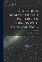 Statistical Analysis of Gait Patterns of Persons With Cerebral Palsy 1016611587 Book Cover