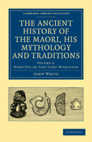 The Ancient History Of The Maori: His Mythology And Traditions, Volume 3 B0BQ957RDR Book Cover