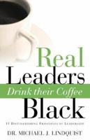 Real Leaders Drink Their Coffee Black 1600340083 Book Cover