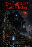 The Lantern's Last Flicker: A Halloween Horror Novel B0HNCM5PQT Book Cover