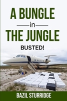 A Bungle in the Jungle: Busted! B0FGPZGCHH Book Cover