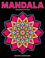 Beautiful Coloring Book: Mandala Coloring Books For Adults: Relaxation Mandala Designs 1709807989 Book Cover