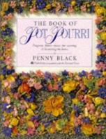The Book of Potpourri: Fragrant Flower Mixes for Scenting & Decorating the Home 0671682105 Book Cover