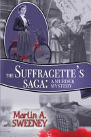 The Suffragette's Saga: A Murder Mystery 1624204406 Book Cover