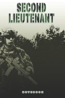 Second Lieutenant Notebook: This Notebook is specially for a Second Lieutenant. 120 pages with dot lines. Unique Notebook for all Soldiers or Vererans. Perfect as a Gift or a on duty diary or on a mis 1691359564 Book Cover