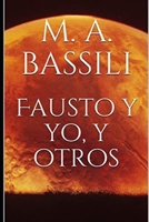 Fausto y yo, y otros 1712582135 Book Cover