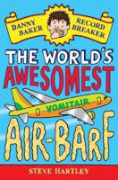 Danny Baker Record Breaker (2): The World's Awesomest Air-Barf 0330509179 Book Cover