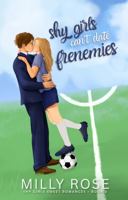 Shy Girls Can't Date Frenemies: YA Best Friend's Brother, Enemies to Lovers Romance 1925990346 Book Cover