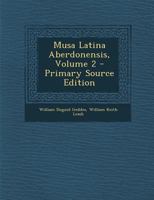 Musa Latina Aberdonensis, Volume 2 1294850857 Book Cover