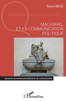 Machiavel et la communication politique (Questions Contemporaines) (French Edition) 2343182116 Book Cover
