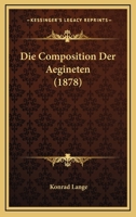Die Composition Der Aegineten (1878) 1148058419 Book Cover