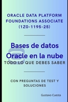 Bases de datos Oracle en la nube: Oracle Data Platform Foundations Associate (1Z0-1195-25) (Spanish Edition) B0FMPBVT7N Book Cover