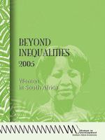 Beyond Inequalities 2005. Women in South Africa (Beyond Inequalities) 1779100272 Book Cover