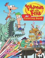 Phinease and Ferb Coloring Book: Phinease and Ferb Coloring Book : A Great Coloring Book for Kids and Fans - 100 Premium Quality Pages B08KFWL4ZD Book Cover