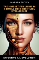 The Mindset for Living in a World with Artificial Intelligence B0C3BYFBYC Book Cover