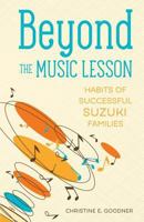 Beyond the Music Lesson: Habits of Successful Suzuki Families 0999119206 Book Cover