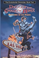 The Evolutionite Chronicles book 2: Dagger and Shadow Ninja in: Welcome to Las Vegas 1976964520 Book Cover