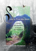 Sous le Pont des mots: coulent des histoires et encore des histoires 2322413135 Book Cover