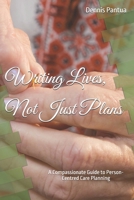 Writing lives, not just plans: A Compassionate Guide to Person-Centred Care Planning B0FWS2N96K Book Cover