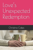 Love’s Unexpected Redemption B0C6P2PH94 Book Cover