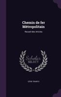 Chemin de Fer M�tropolitain: Recueil Des Articles 1377323064 Book Cover