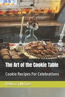 The Art of the Cookie Table: Cookie Recipes For Celebrations B0GJCY276Y Book Cover
