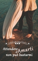 Attendere d'Amarti non può bastarmi (Italian Edition) B088BCKPTK Book Cover