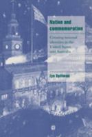 Nation and Commemoration: Creating National Identities in the United States and Australia (Cambridge Cultural Social Studies) 0521574323 Book Cover