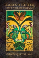 Seasons of the Spirit: Visions of the Eightfold Year B0H9R4Z8ND Book Cover