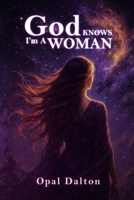 God KNOWS I'm A WOMAN: Becoming the ME I was born to Be! B0FHCMNP2S Book Cover