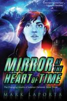 Mirror at the Heart of Time 0991327489 Book Cover