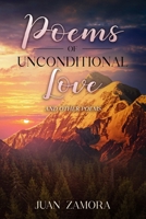 Poems of Unconditional Love: and other poems B0GS5S9CT9 Book Cover
