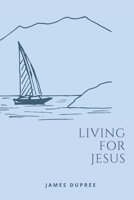 Living For Jesus B0FPB7SR62 Book Cover