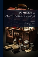 De Medicina Aegyptiorum, Volumes 1-2... 1024512347 Book Cover
