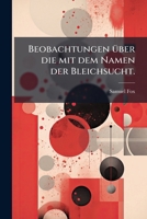 Beobachtungen Über Die Mit Dem Namen Der Bleichsucht Bezeichnete Störung Der Gesundheit Des Weibes...: Aus Dem Engl. Von R. H. Gross 1179601386 Book Cover