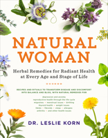 Natural Woman: Herbal Remedies for Radiant Health at Every Age and Stage of Life 1611806712 Book Cover